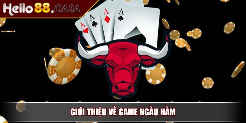 Cách Chơi Bài Ngầu Hầm – Hướng Dẫn Chi Tiết Từ Chuyên Gia 2 Giới thiệu về game Ngầu hầm