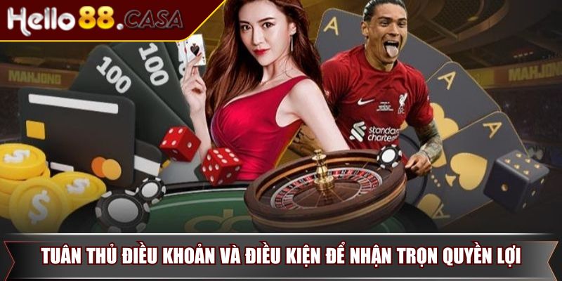Điều Khoản Và Điều Kiện HELLO88 Với Quy Định Quan Trọng 4 Tuân thủ điều khoản và điều kiện để nhận trọn quyền lợi