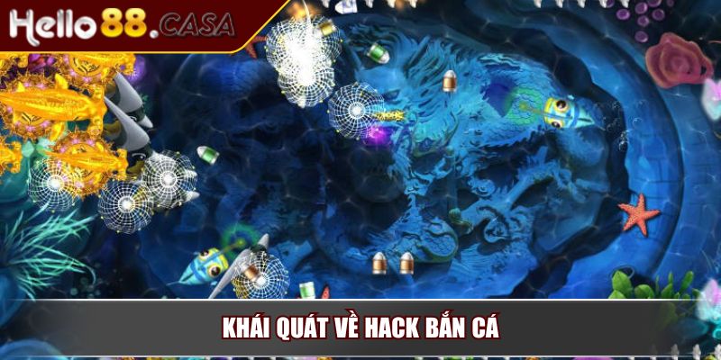 Hack Bắn Cá – Công Cụ Hỗ Trợ Đắc Lực Hay Con Dao Hai Lưỡi? 2 Khái quát về hack bắn cá