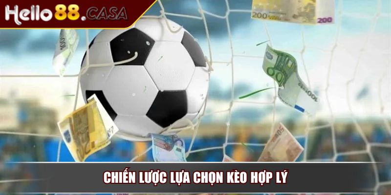 Kèo Châu Á - Bí Quyết Cá Cược Thông Minh Cho Người Mới 4 Chiến lược lựa chọn kèo hợp lý