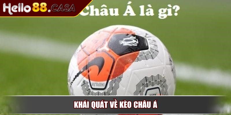 Kèo Châu Á - Bí Quyết Cá Cược Thông Minh Cho Người Mới 2 Khái quát về Kèo châu Á