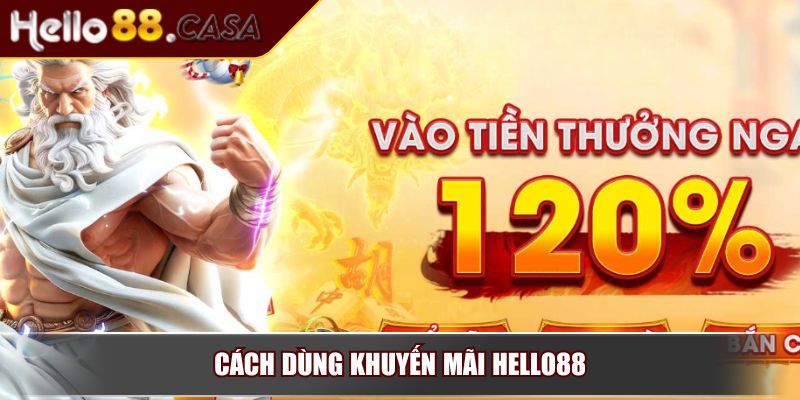 Cách dùng khuyến mãi Hello88