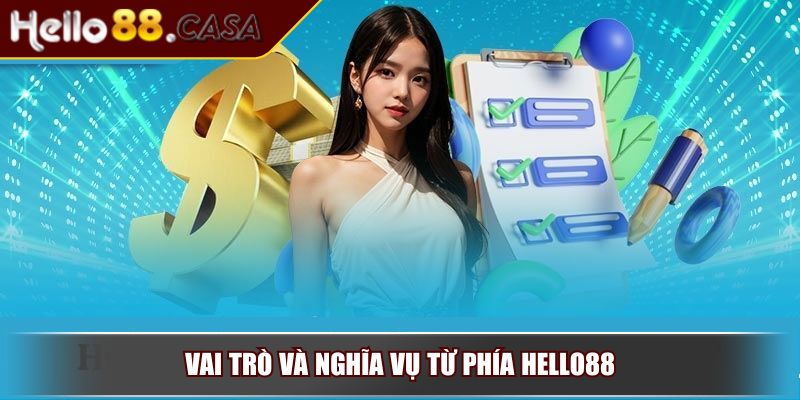 Miễn Trừ Trách Nhiệm HELLO88 - Quy Định Bảo Vệ Người Chơi 4 Vai trò và nghĩa vụ từ phía HELLO88