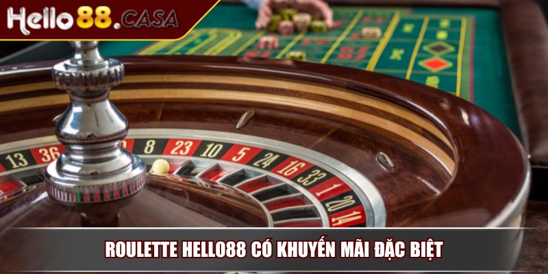 Roulette Hello88 – Trải Nghiệm Cảm Giác Cá Cược Đỉnh Cao 3 Roulette Hello88 có khuyến mãi đặc biệt