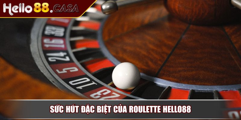 Roulette Hello88 – Trải Nghiệm Cảm Giác Cá Cược Đỉnh Cao 2 Sức hút đặc biệt của Roulette Hello88
