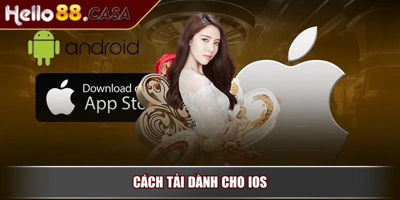 Tải App HELLO88 Dễ Dàng Theo Hướng Dẫn Cài Đặt Và Lưu Ý 3 Cách tải dành cho iOS