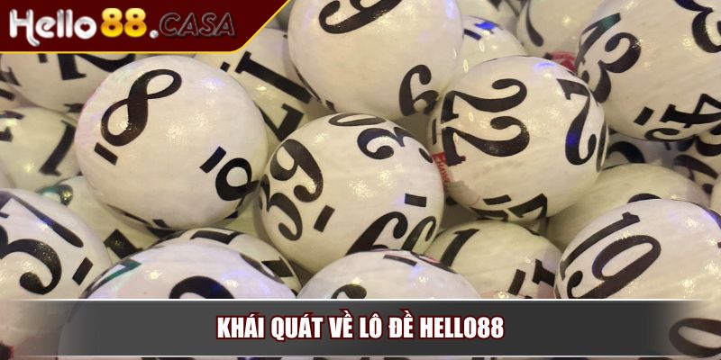 Tính Tiền Lô – Hướng Dẫn Chi Tiết Và Chính Xác Nhất 2 Khái quát về lô đề Hello88