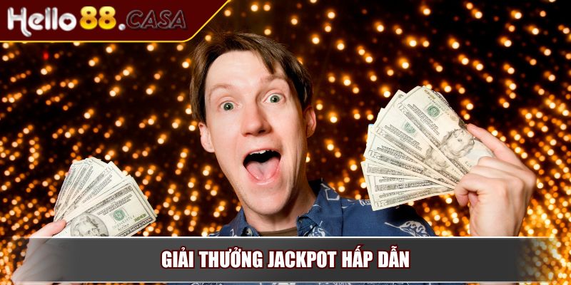 Giải thưởng Jackpot hấp dẫn